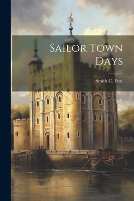 Sailor Town Days by 1954, Smith C. Fox D.