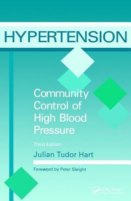 Hypertension: Community Control of High Blood Pressure, Third Edition by Tudor, Hart Julian