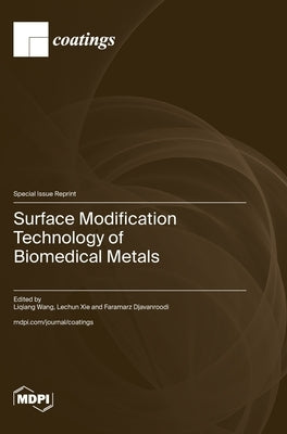 Surface Modification Technology of Biomedical Metals by Wang, Liqiang