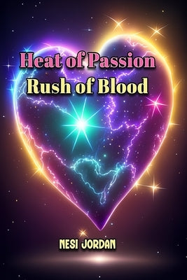 Heat of Passion, Rush of Blood by Jordan, Nesi