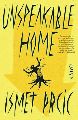 Unspeakable Home by Prcic, Ismet