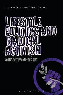 Lifestyle Politics and Radical Activism by Portwood-Stacer, Laura