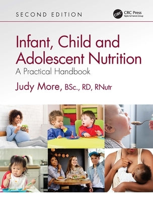 Infant, Child and Adolescent Nutrition: A Practical Handbook by More, Judy