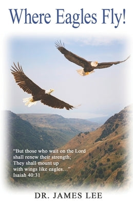 Where Eagles Fly by Lee, James