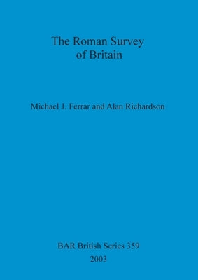 The Roman Survey of Britain by Ferrar, Michael J.