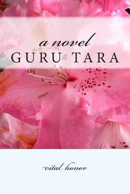 Vital Honor: Unlocking Erotic Memory by Tarachima, Guru