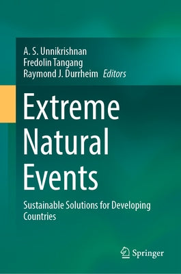 Extreme Natural Events: Sustainable Solutions for Developing Countries by Unnikrishnan, A. S.