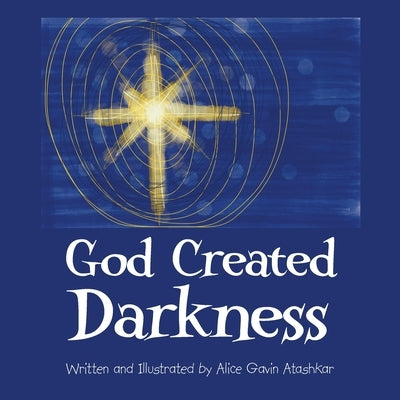 God Created Darkness by Atashkar, Alice Gavin