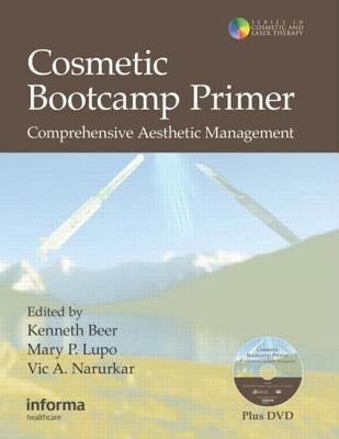 Cosmetic Bootcamp Primer: Comprehensive Aesthetic Management [With DVD] by Beer, Kenneth