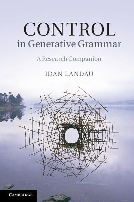 Control in Generative Grammar: A Research Companion by Landau, Idan