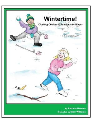Story Book 5 Wintertime!: Clothing Choices & Activities for Winter by Hermes, Patricia