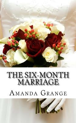 The Six Month Marriage by Grange, Amanda