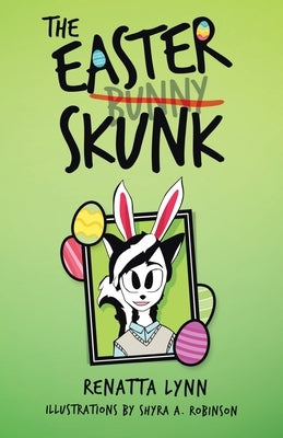 The Easter Skunk by Lynn, Renatta
