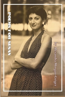 Poems For Susan: A Brief History of Two Sisters by Ries Dziekonski, Sara