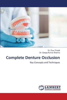 Complete Denture Occlusion by Trivedi, Puru