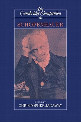 The Cambridge Companion to Schopenhauer by Janaway, Christopher