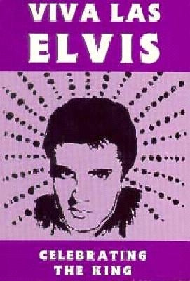 Viva Las Elvis: Celebrating the King by Thompson, Peggy