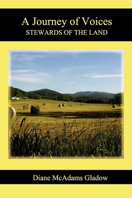 A Journey of Voices: Stewards of the Land by Gladow, Diane McAdams