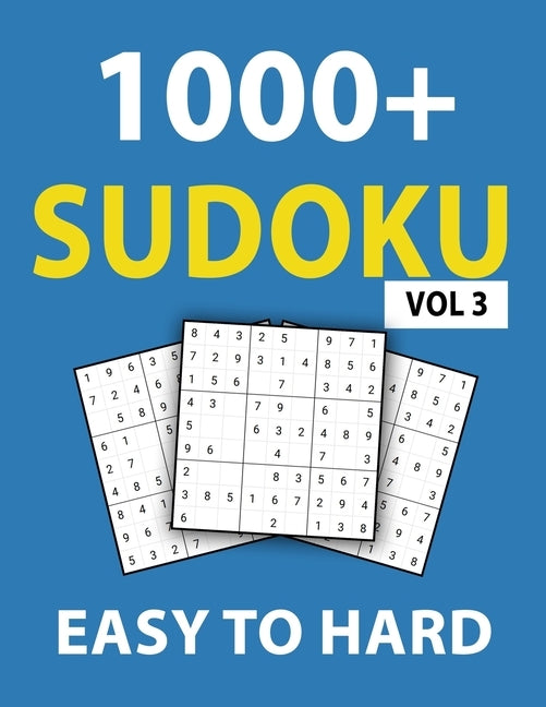 1000+ Sudoku Easy To Hard Vol 3: 300 Easy Puzzles, 400 Medium Puzzles, 400 Hard Puzzles, Sudoku puzzle book for Adults by Books, My Sweet