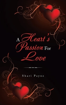 A Heart's Passion for Love by Payne, Shari