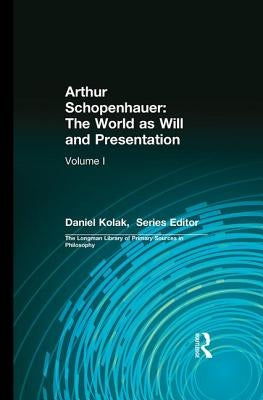 Arthur Schopenhauer: The World as Will and Presentation: Volume I by Schopenhauer, Arthur
