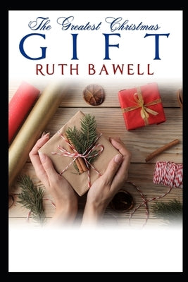 The Greatest Christmas Gift: Amish Romance by Bawell, Ruth