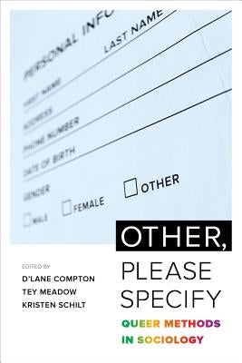 Other, Please Specify: Queer Methods in Sociology by Compton, D'Lane R.