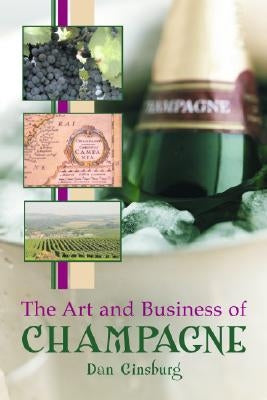 The Art and Business of Champagne by Ginsburg, Dan