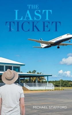The Last Ticket by Stafford, Michael