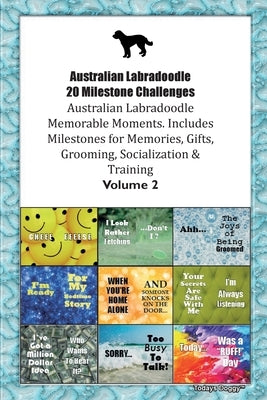 Australian Labradoodle 20 Milestone Challenges Australian Labradoodle Memorable Moments. Includes Milestones for Memories, Gifts, Grooming, Socializat by Doggy, Todays