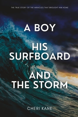 A Boy, His Surfboard and the Storm by Kolb, Holly Young