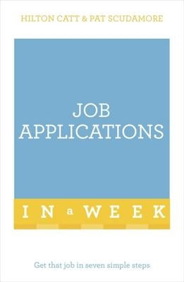 Job Applications in a Week by Catt, Hilton