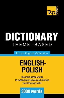 Theme-based dictionary British English-Polish - 3000 words by Taranov, Andrey