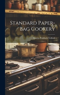 Standard Paper-bag Cookery by Telford, Emma Paddock