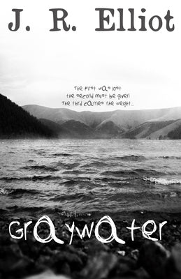 Graywater by Elliot, J. R.