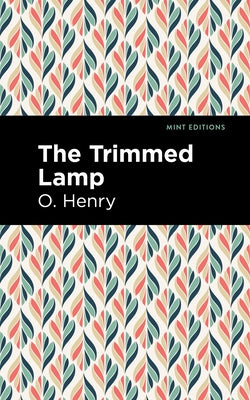 The Trimmed Lamp and Other Stories of the Four Million by Henry, O.
