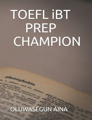 TOEFL iBT PREP CHAMPION by Aina, Oluwasegun