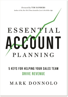 Essential Account Planning: 5 Keys for Helping Your Sales Team Drive Revenue by Donnolo, Mark