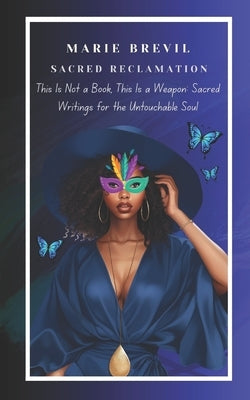 This Is Not a Book, This Is a Weapon: Sacred Writings for the Untouchable Soul by Jai, Prince