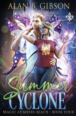 Summer Cyclone: Magic at Myers Beach Book 4 by Gibson, Alan B.