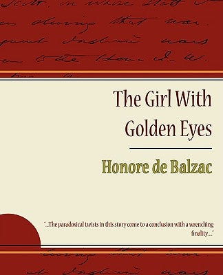 The Girl with Golden Eyes - Honore de Balzac by De Balzac, Honore