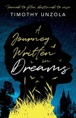A Journey Written in Dreams by Unzola, Timothy