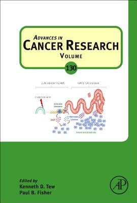 Advances in Cancer Research: Volume 130 by Tew, Kenneth D.