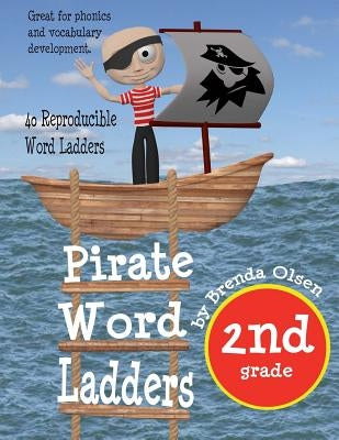 Pirate Word Ladders: Second Grade by Olsen, Brenda