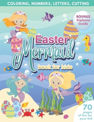 Mermaid Easter Book for Kids - Coloring, Numbers, letters, Cutting - 70 Pages of Fun for Your Kid - BONUS Diploma Inside by Publishing, Purple Elephant