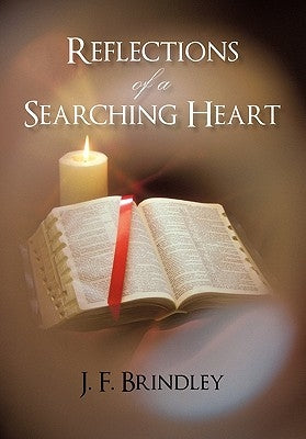 Reflections of a Searching Heart by Brindley, J. F.