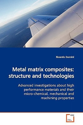 Metal matrix composites: structure and technologies by Donnini, Riccardo