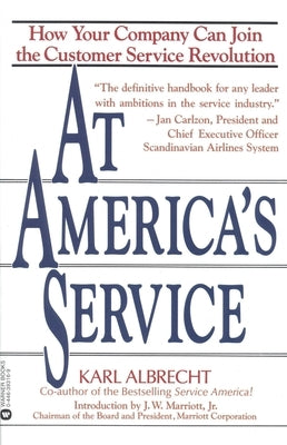 At America's Service: How Your Company Can Join the Customer Service Revolution by Albrecht, Karl