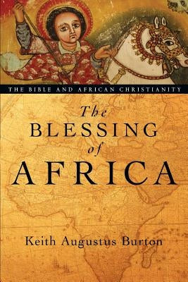 The Blessing of Africa by Burton, Keith Augustus