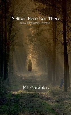 Neither Here Nor There by Gambles, E. J.
